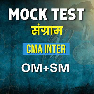 CMA Inter OM & SM (Paper 9) - Mock Test