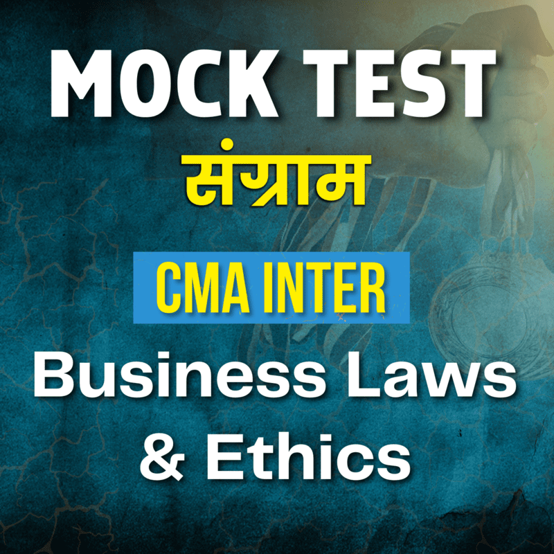 CMA Inter Business Laws & Ethics (Paper 5) - Mock Test