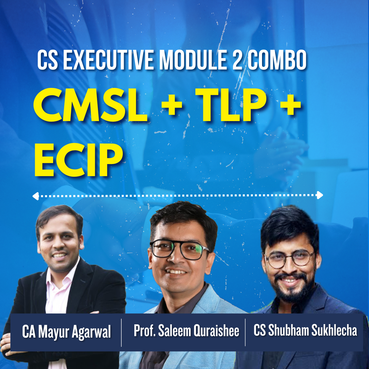 CS Executive - Module 2 Combo (CMSL + TLP + ECIP) By CS Shubham Sukhlecha, CA Mayur Agrawal, Prof. Saleem Quraishee