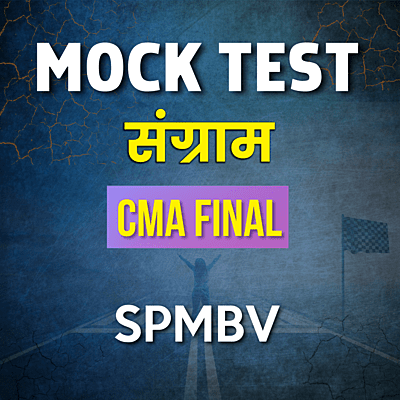 CMA Final SPMBV (Paper 20A) - Mock Test -  For June 24