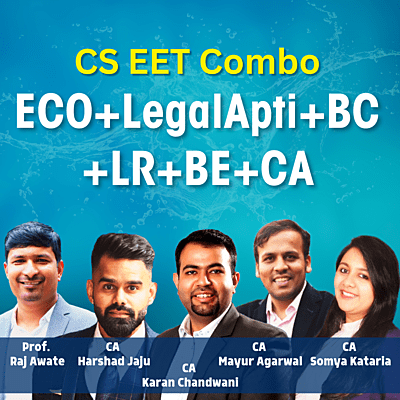 CS EET Combo (ECO + Legal Apti + BC + LR + BE + CA) By Prof. Raj Awate, CA Harshad Jaju, CA Karan Chandwani, CS Somya Kataria , CA Mayur Agarwal