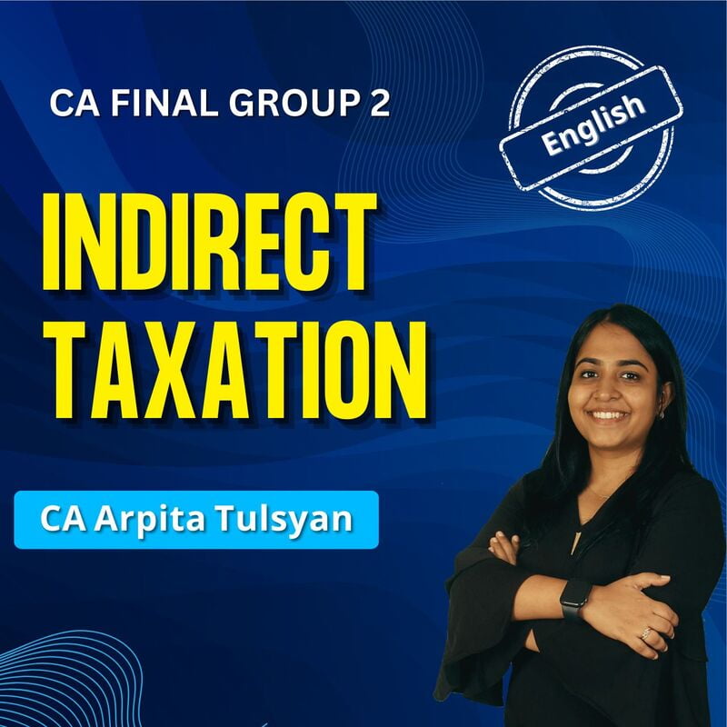 CA Final IDT (English) Group 2 - By CA Arpita Tulsyan CA Final IDT (English) Group 2 - By CA Arpita Tulsyan