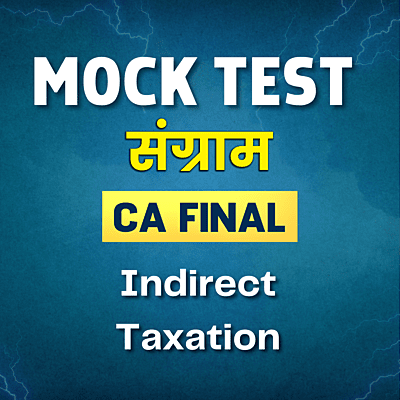 CA Final IDT (Paper 6) - Mock Test