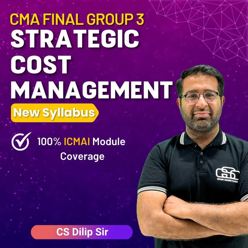 CMA Final Strategic Cost Management (Group 3) By CS Dilip Sir CMA Final Strategic Cost Management (Group 3) By CS Dilip Sir