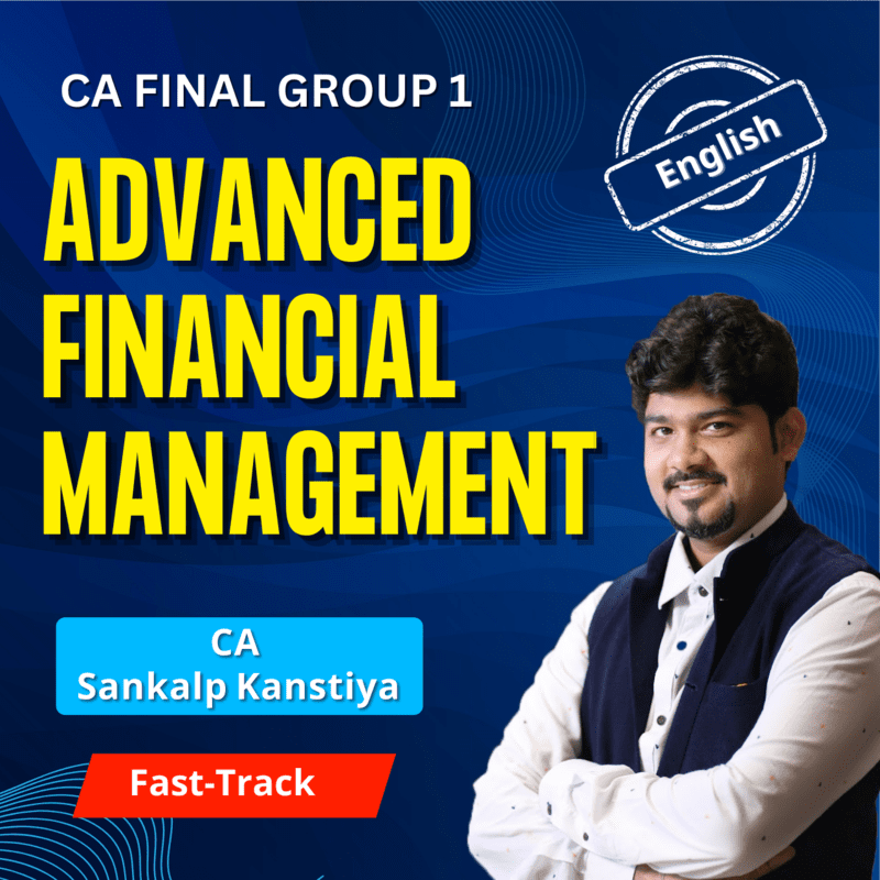 CA Final AFM (English) - Group 1 - By CA Sankalp Kanstiya - Fastrack CA Final AFM (English) - Group 1 - By CA Sankalp Kanstiya - Fastrack