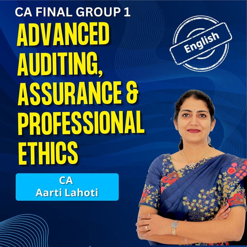 CA Advanced Audit & Prof. Ethics (English) - Group 1 - By CA Aarti Lahoti CA Advanced Audit & Prof. Ethics (English) - Group 1 - By CA Aarti Lahoti