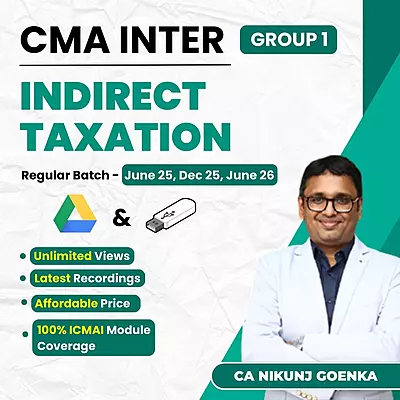 CMA Inter Indirect Taxation (Group 1) By CA Nikunj Goenka